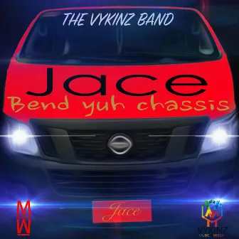 Bend Yuh Chasis by Jace