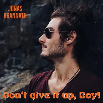 Don't Give It Up Boy by Jonas Brannath