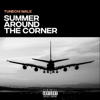 Summer around the corner by Tunechi Wale