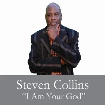 I Am Your God - Single by Steven Collins