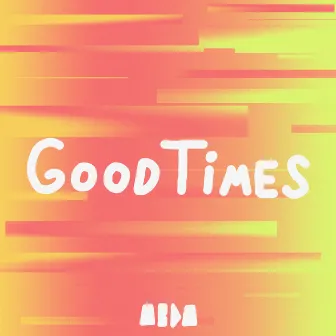 Good Times by Neon