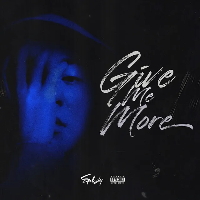 Give me more