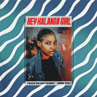 Hey Kalanga Girl by Shaba Stele