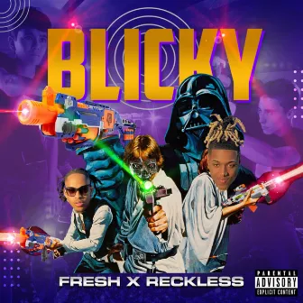 Blicky by Fresh X Reckless