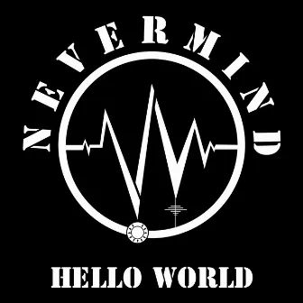 Hello World by Nevermind