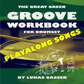 Playalong Songs - The Great Green Groove Workbook by Lukas Gasser