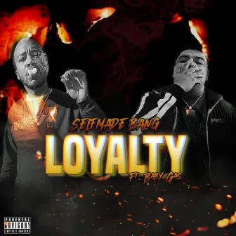 Loyalty (feat. Baby Gas) by SelfmadeBang