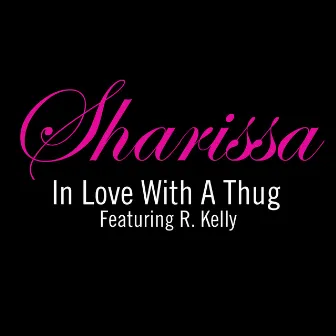 In Love Wit A Thug by Sharissa