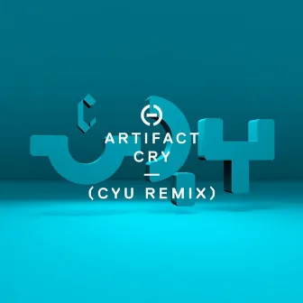 Cry (Cyu Remix) by Artifact