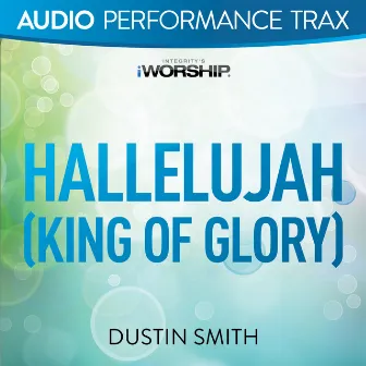 Hallelujah (King of Glory) [Audio Performance Trax] by Dustin Smith