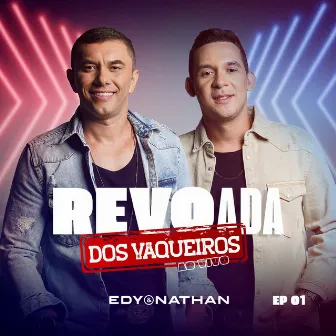 Revoada dos Vaqueiros - Ep. 01 (Ao Vivo) by Edy e Nathan