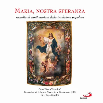 Maria, nostra speranza - raccolta di canti mariani della tradizione by Coro Santa Veronica