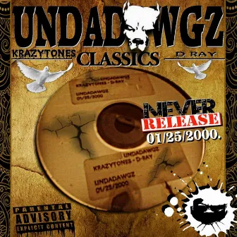 Undadawgz Classics (Never Release) by KRAZYTONES