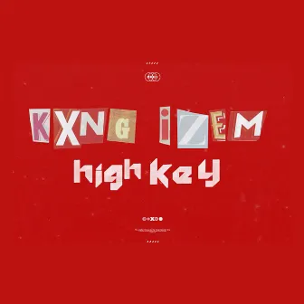 Highkey by Kxng Izem