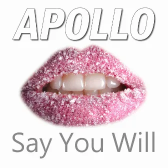 Say You Will by Apollo