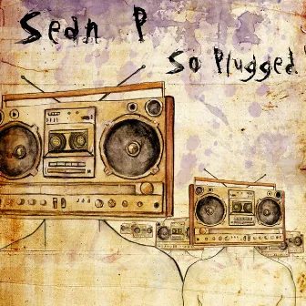 So Plugged by Sean P