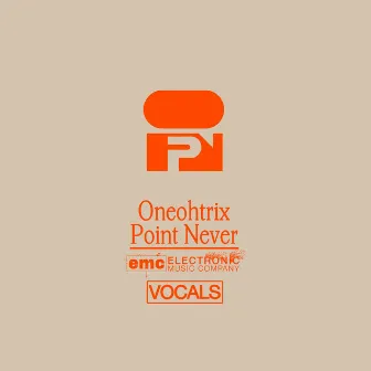 Oneohtrix Point Never - Vocals by Daniel Lopatin