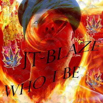 Who I Be by JT-Blaze