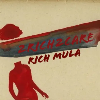 2 RICH 2 CARE by Rich Mula