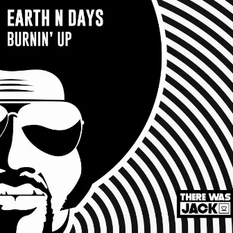 Burnin' Up by Earth n Days