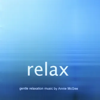 Relax by Annie McGee