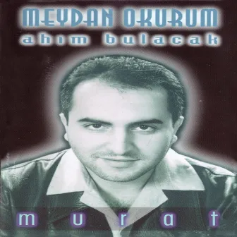 Meydan Okurum / Ahım Bulacak by Murat