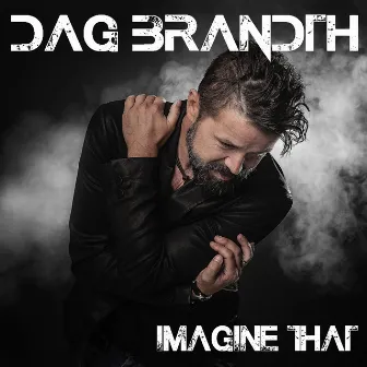 Imagine That by Dag Brandth