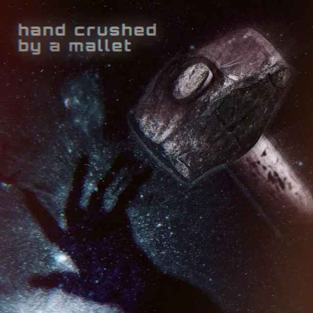 HAND CRUSHED BY A MALLET