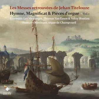 Les Messes retrouvées de Jehan Titelouze by Volny Hostiou