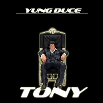 Tony by Yung Duce