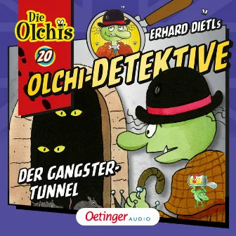 Olchi-Detektive 20. Der Gangster-Tunnel by Olchi-Detektive