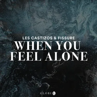 When You Feel Alone by Fissure