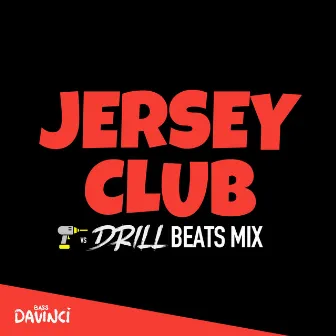 Jersey Club Drill Beats Mix by Bass DaVinci