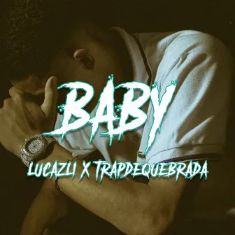 Baby by Trap de Quebrada