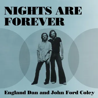 Nights Are Forever by England Dan & John Ford Coley