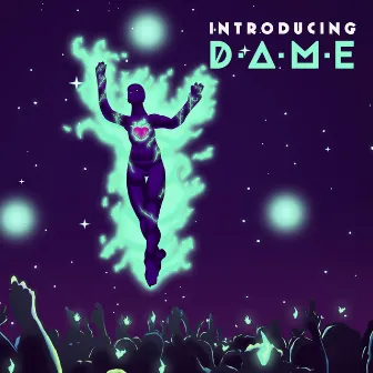 Introducing Dame by Dame