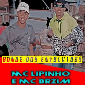 Bonde dos Envolvidos by Mc lipinho