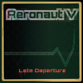 Late Departure by Aeronaut V