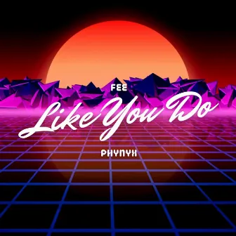 Like You Do by Fee