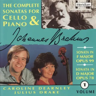 Brahms: The Complete Sonatas for Cello & Piano, Vol. 1 by Caroline Dearnley