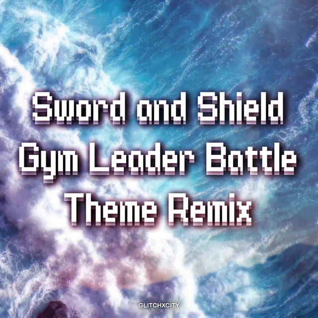 Sword and Shield Gym Leader Battle Theme (Remix)