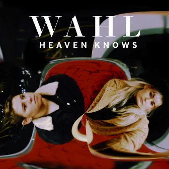 Heaven Knows by WAHL