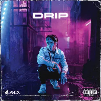 Drip by Phix