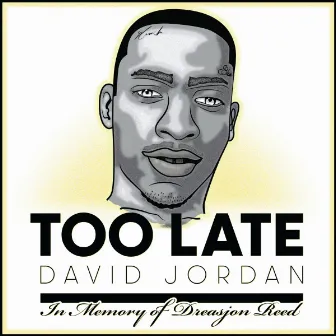 Too Late by David Jordan