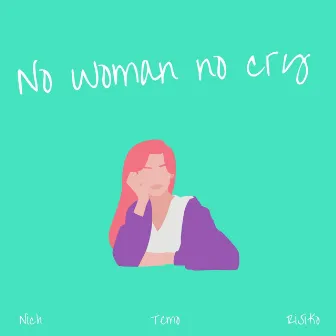 No Woman No Cry by Nich