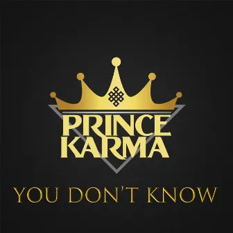 You Don't Know by Prince Karma