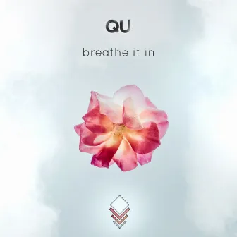 Breathe It In by QU