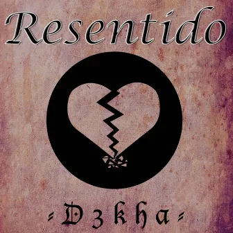 Resentido by D3kha