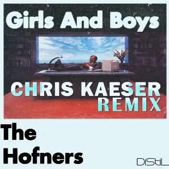 Girls and Boys (Chris Kaeser Remix) by The Hofners