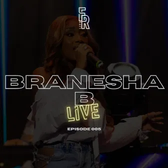 Branesha B (Front Row Live) by Branesha B